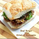beef burger with onion and mushrooms